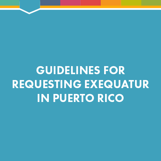 Guidelines for requesting Exequatur in Puerto Rico