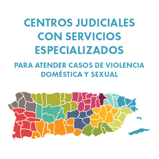 Conoce los centros judiciales con servicios especializados para atender casos de violencia doméstica y sexual