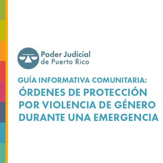 Guía Informativa comunitaria: Órdenes de Protección por Violencia de Género Durante una emergencia