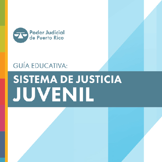 Guía Educativa: Sistema de justicia juvenil