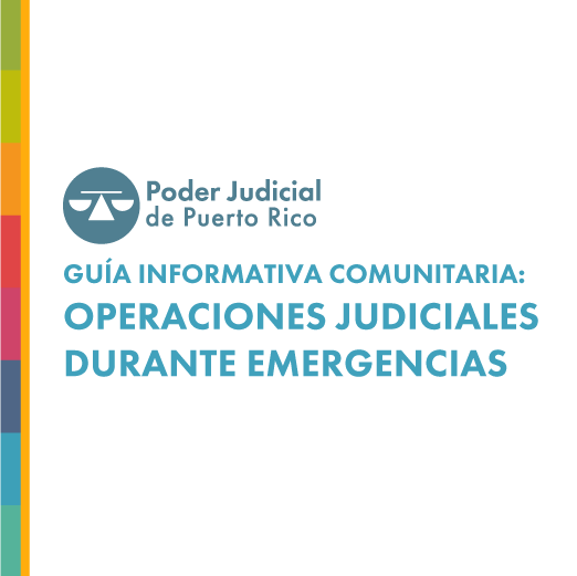 Guía Informativa Comunitaria: Operaciones Judiciales Durante Emergencias