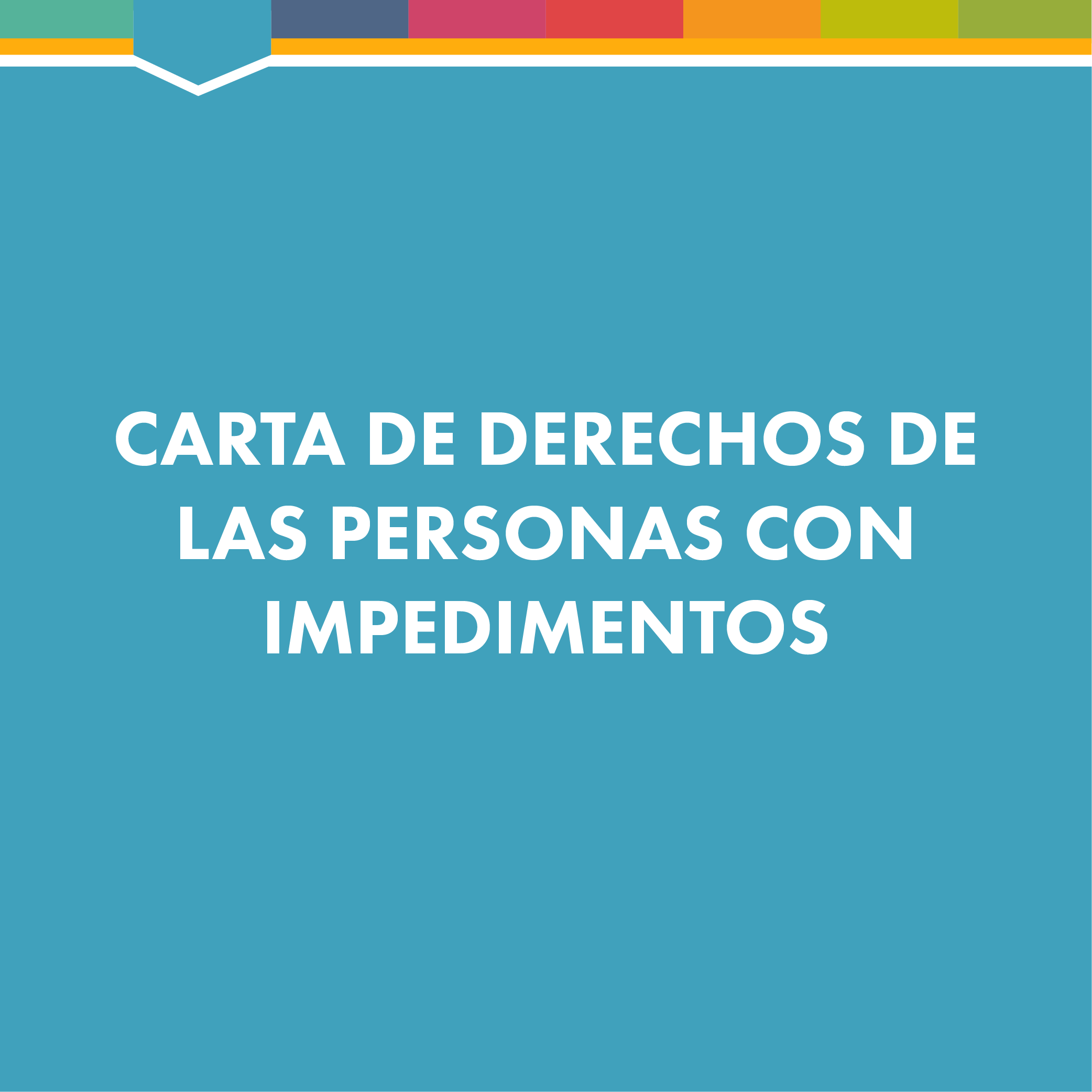 Imagen para acceder documento Carta de Derechos de las Personas con Impedimentos Imagen para acceder documento Carta de Derechos de las Personas con Impedimentos